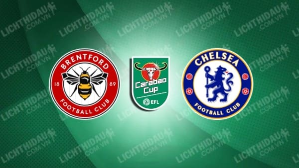 Video kết quả Brentford vs Chelsea, Tứ kết Cúp LĐ Anh