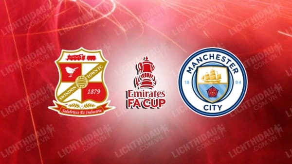 Video kết quả Swindon vs Man City, vòng 3 FA Cup