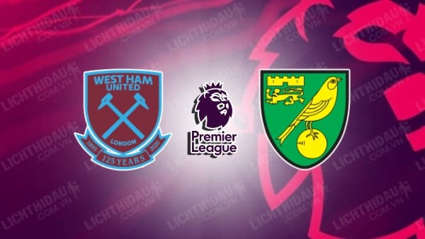 Video kết quả West Ham vs Norwich, đá bù vòng 18 Ngoại hạng Anh