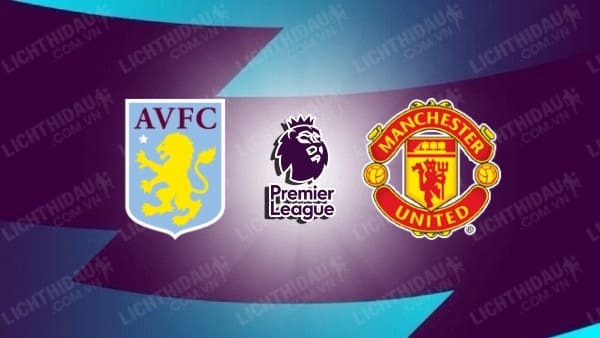 Video kết quả Aston Villa vs MU, vòng 22 Ngoại hạng Anh