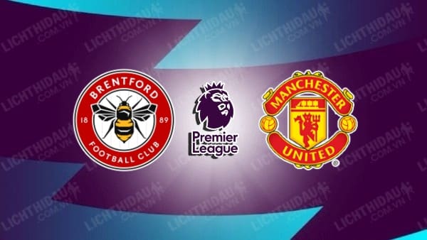 Video kết quả Brentford vs Man Utd, đá bù vòng 17 Ngoại hạng Anh