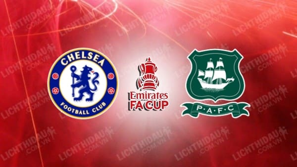 Video kết quả Chelsea vs Plymouth Argyle, vòng 4 FA Cup