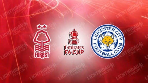 Video kết quả Nottingham vs Leicester City, vòng 4 FA Cup