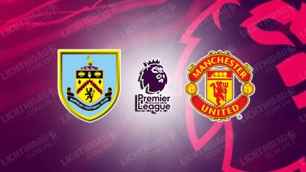 Video kết quả Burnley vs Man Utd, vòng 24 Ngoại hạng Anh