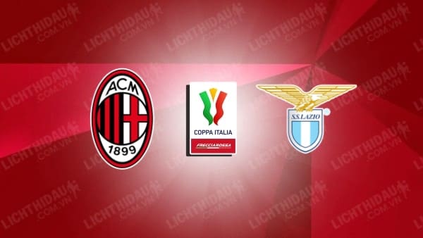 Video kết quả AC Milan vs Lazio, tứ kết Cúp QG Italia