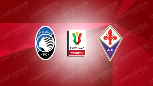 Video kết quả Atalanta vs Fiorentina, tứ kết Cúp QG Italia