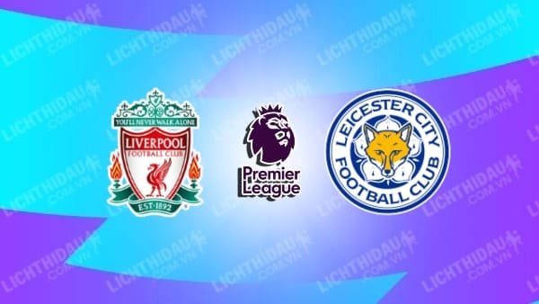 Video kết quả Liverpool vs Leicester City, vòng 24 Ngoại hạng Anh