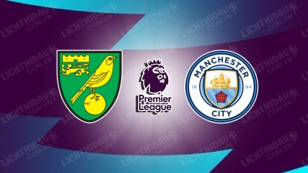 Video kết quả Norwich vs Man City, vòng 25 Ngoại hạng Anh