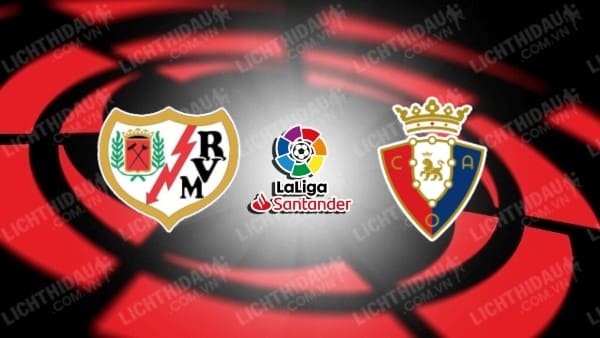 Video kết quả Vallecano vs Osasuna, vòng 32 VĐQG Tây Ban Nha