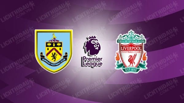 Video kết quả Burnley vs Liverpool, vòng 25 Ngoại hạng Anh