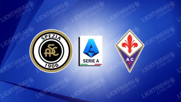 Video kết quả Spezia vs Fiorentina, vòng 25 VĐQG Italia