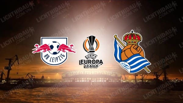 Video kết quả RB Leipzig vs Sociedad, ượt đi vòng play-off Europa League