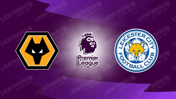 Video kết quả Wolves vs Leicester City, vòng 26 Ngoại hạng Anh