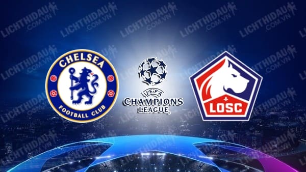 Video kết quả Chelsea vs Lille, lượt đi vòng 1/8 Champions League