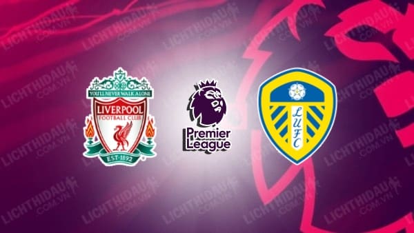 Video kết quả Liverpool vs Leeds United, đá bù vòng 19 Ngoại hạng Anh