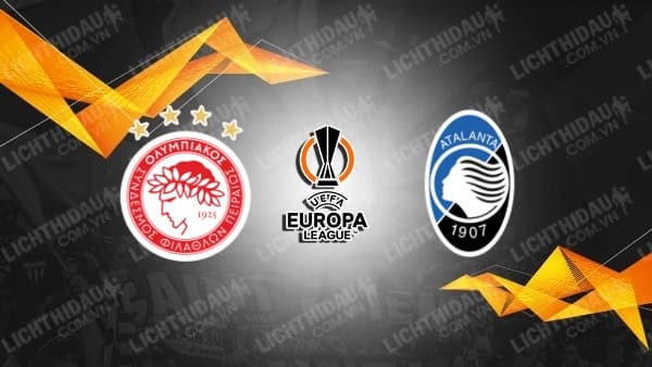 Video kết quả Olympiacos vs Atalanta, lượt về vòng play-off Europa League