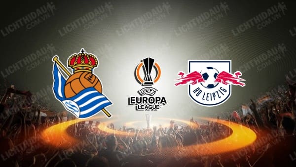 Video kết quả Sociedad vs RB Leipzig, lượt về vòng play-off Europa League