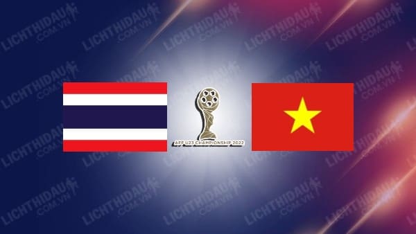 Video kết quả U23 Thái Lan vs U23 Việt Nam, chung kết U23 Đông Nam Á