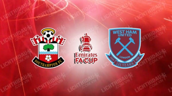 Video kết quả Southampton vs West Ham, vòng 5 FA Cup