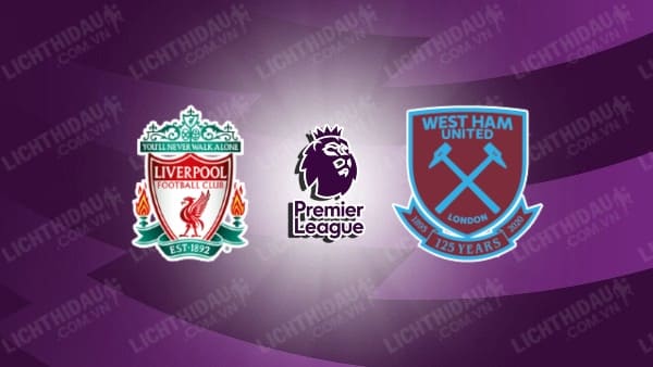 Video kết quả Liverpool vs West Ham, vòng 28 Ngoại hạng Anh