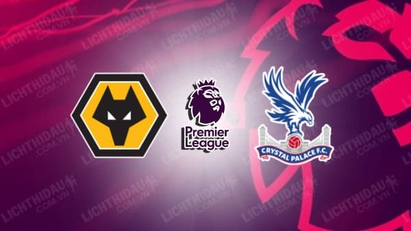 Video kết quả Wolves vs Crystal Palace, vòng 37 Ngoại hạng Anh