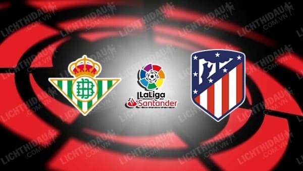 Video kết quả Betis vs Atletico Madrid, vòng 27 Tây Ban Nha