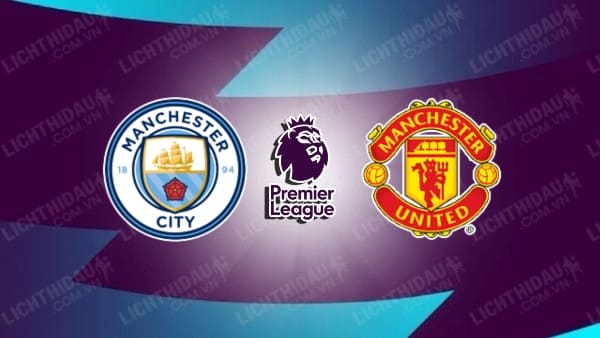 Video kết quả Man City vs Man Utd, vòng 28 Ngoại hạng Anh