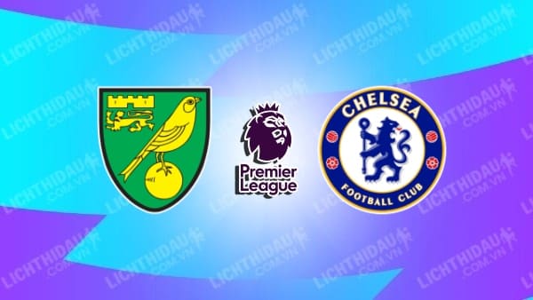 Video kết quả Norwich City vs Chelsea, đá bù vòng 20 Ngoại hạng Anh