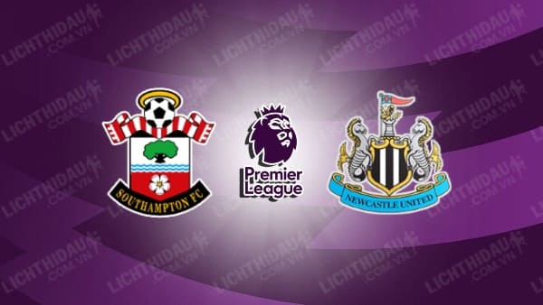 Video kết quả Southampton vs Newcastle, đá bù vòng 21 Ngoại hạng Anh