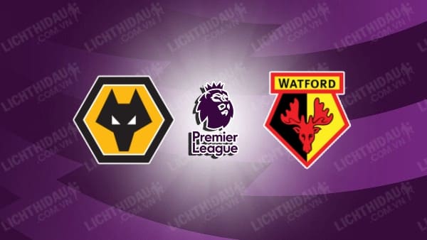 Video kết quả Wolves vs Watford, đá bù vòng 21 Ngoại hạng Anh