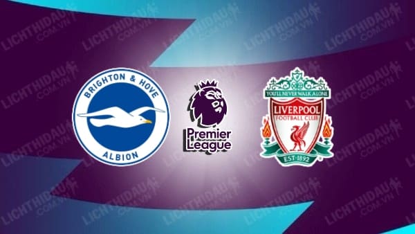 Video kết quả Brighton vs Liverpool, vòng 29 Ngoại hạng Anh