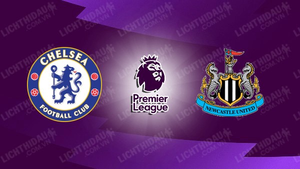 Video kết quả Chelsea vs Newcastle, vòng 29 Ngoại hạng Anh