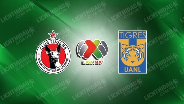 Video kết quả Tijuana 1-2 Tigres, giải VĐQG Mexico