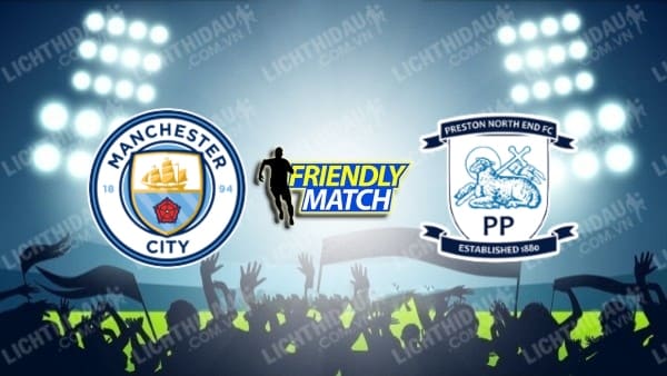 Video kết quả Man City 2-0 Preston North End, giao hữu các CLB