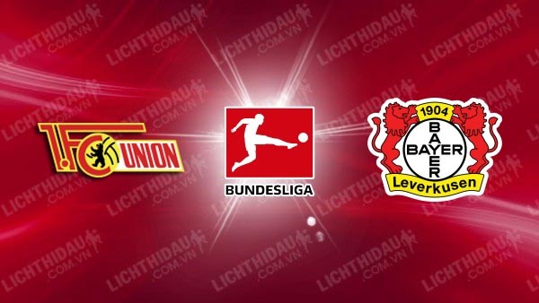 Video kết quả Union Berlin 1-1 Leverkusen, vòng 1 VĐQG Đức