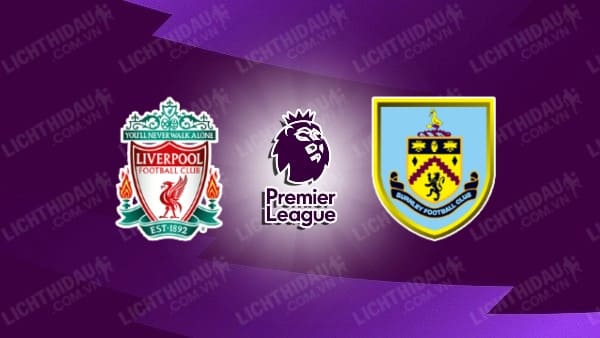 Video kết quả Liverpool 2-0 Burnley, vòng 2 Ngoại hạng Anh