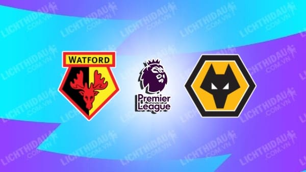 Video kết quả Watford 0-2 Wolves, 21h00 ngày 11/9, vòng 4 Ngoại hạng Anh