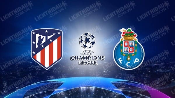 Video kết quả Atletico Madrid 0-0 Porto, bảng B Champions League