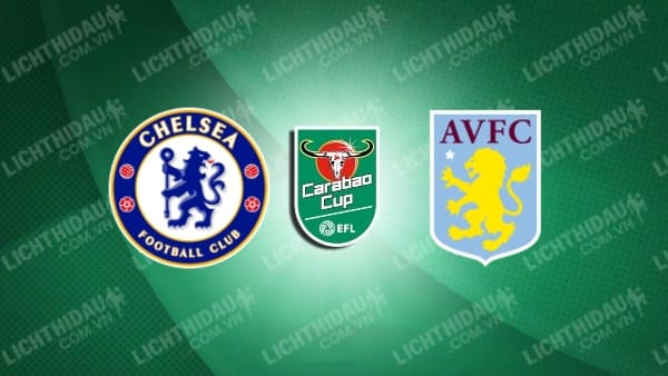 Video kết quả Chelsea 1-1 Aston Villa(pen: 5-4), vòng 3 cúp Liên đoàn Anh