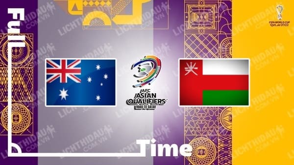 Video kết quả Australia vs Oman, bảng B vòng loại WC 2022 - KV châu Á