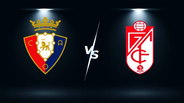 Video kết quả Osasuna vs Granada, giải VĐQG Tây Ban Nha