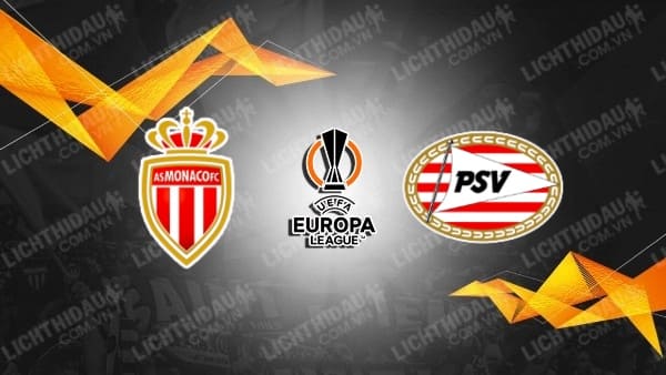 Video kết quả Monaco vs PSV Eindhoven, bảng B Europa League