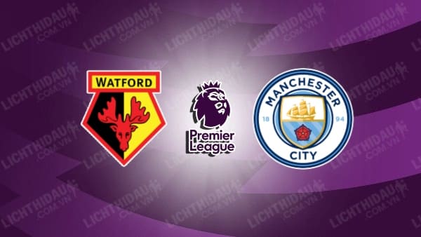 Video kết quả Watford vs Man City, vòng 15 Ngoại hạng Anh