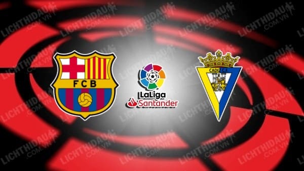 Video kết quả Barcelona vs Cadiz, vòng 32 VĐQG Tây Ban Nha