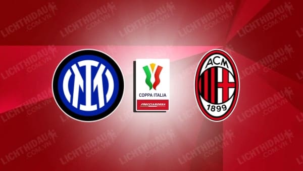 Video kết quả Inter Milan vs AC Milan, lượt về Bán kết Cúp QG Italia