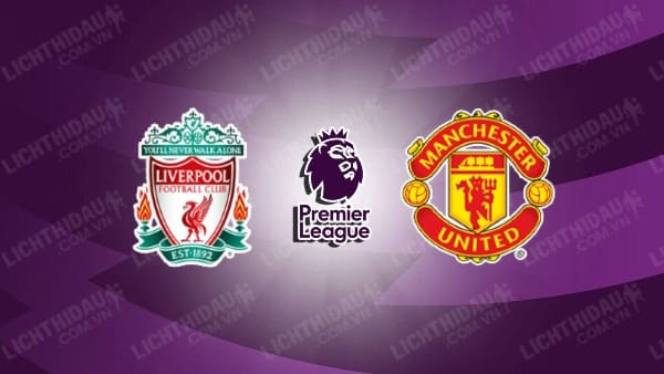 Video kết quả Liverpool vs Man Utd, đá bù vòng 3 Ngoại hạng Anh