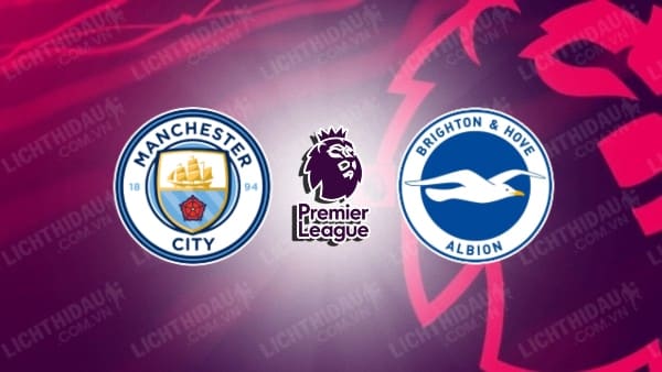 Video kết quả Man City vs Brighton, đá bù vòng 30 Ngoại hạng Anh