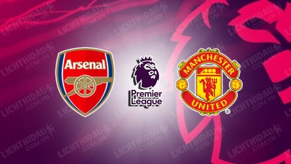 Video kết quả Arsenal vs Man Utd, vòng 34 Ngoại hạng Anh