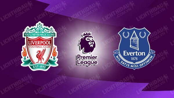 Video kết quả Liverpool vs Everton, vòng 34 Ngoại hạng Anh