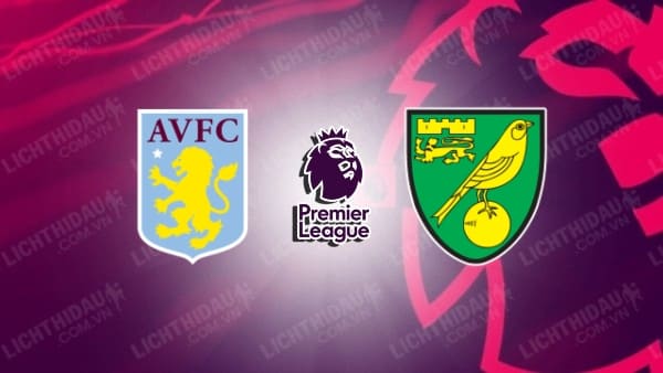 Video kết quả Aston Villa vs Norwich City, vòng 35 Ngoại hạng Anh